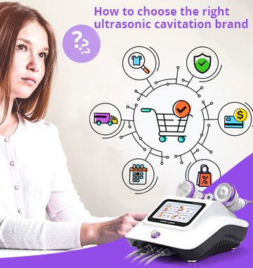 How to choose the right ultrasonic cavitation brand？